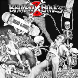 Broken Bones (UK) : Dead and Gone